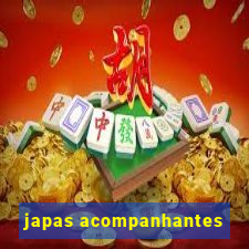 japas acompanhantes